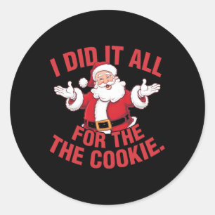 Groovy I Did It All For The Funny Cookie Santa Chr Classic Round Sticker