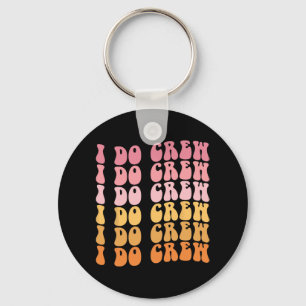 Groovy I Do Crew Bride Squad Wedding Bachelorette Key Ring