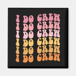Groovy I Do Crew Bride Squad Wedding Bachelorette Magnet