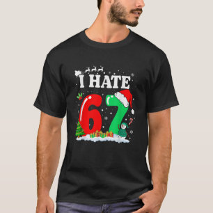 Groovy I Hate 67 Meme Anti 6 7 Christmas T-Shirt
