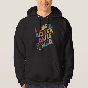 Groovy I Look Better Bent Over Cute Hoodie