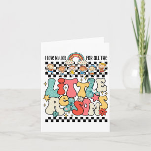 Groovy I Love My Job For All The Little Reasons Te Card