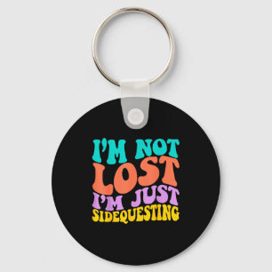 Groovy I’m Not Lost, I’m Just Sidequesting – Funny Key Ring