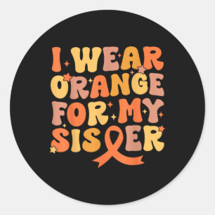 Groovy I Wear Orange For My Sister Leukaemia Cance Classic Round Sticker