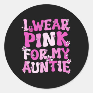 Groovy I Wear Pink For My Auntie Breast Cancer Awa Classic Round Sticker