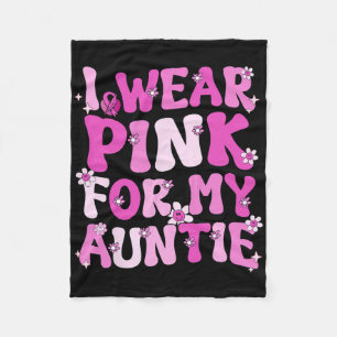 Groovy I Wear Pink For My Auntie Breast Cancer Awa Fleece Blanket