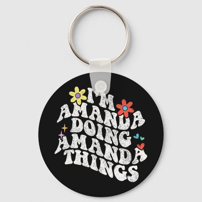 Groovy Im Amanda Doing Amanda Things Funny Mothers Key Ring (Front)