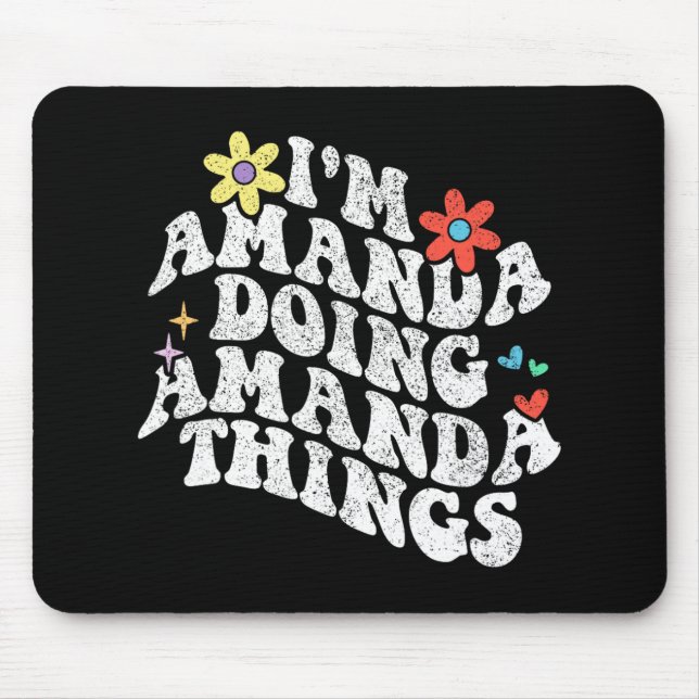 Groovy Im Amanda Doing Amanda Things Funny Mothers Mouse Pad (Front)
