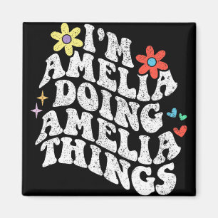 Groovy Im Amelia Doing Amelia Things Funny Mothers Magnet