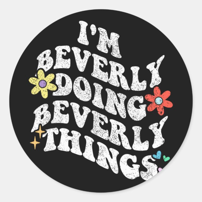 Groovy Im Beverly Doing Beverly Things Funny Mothe Classic Round Sticker (Front)