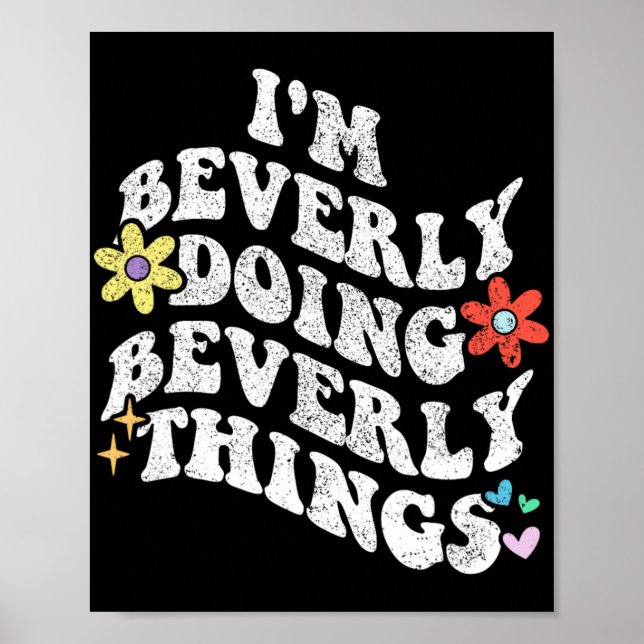 Groovy Im Beverly Doing Beverly Things Funny Mothe Poster (Front)