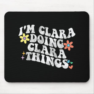 Groovy Im Clara Doing Clara Things Funny Mother's  Mouse Pad