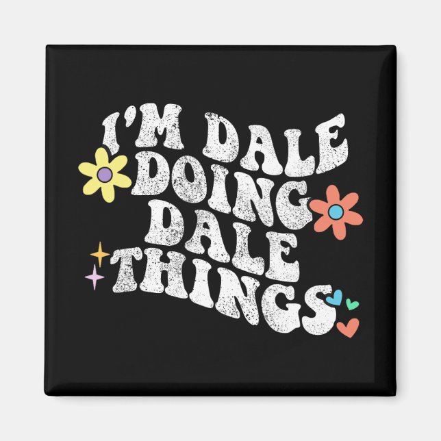 Groovy Im Dale Doing Dale Things Funny Mother's Da Magnet (Front)