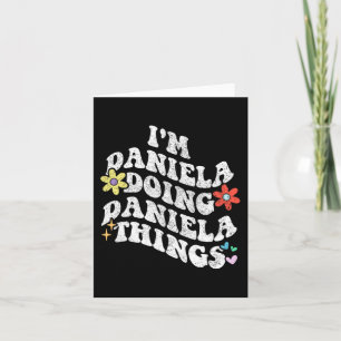 Groovy Im Daniela Doing Daniela Things Funny Mothe Card