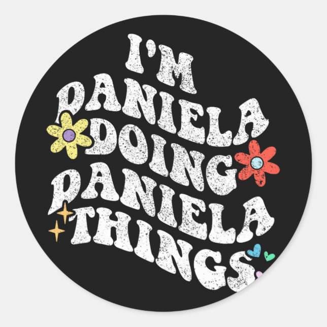 Groovy Im Daniela Doing Daniela Things Funny Mothe Classic Round Sticker (Front)