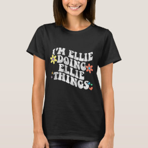 Groovy Im Ellie Doing Ellie Things Funny Mother's T-Shirt