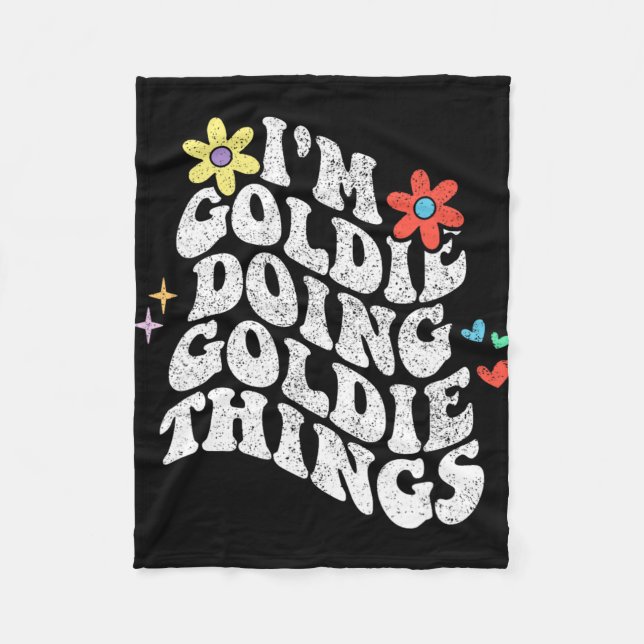 Groovy Im Goldie Doing Goldie Things Funny Mothers Fleece Blanket (Front)