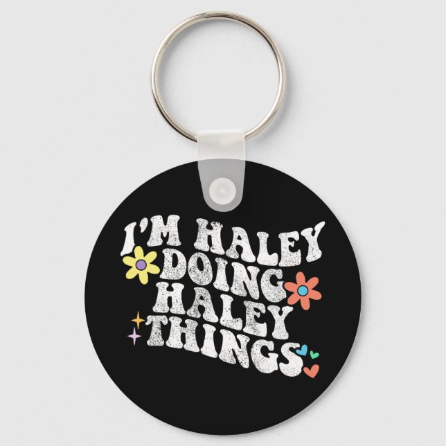 Groovy Im Haley Doing Haley Things Funny Mother's  Key Ring (Front)