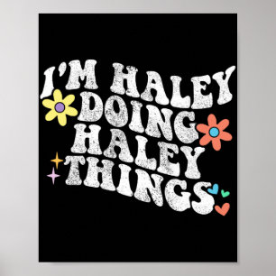 Groovy Im Haley Doing Haley Things Funny Mother's  Poster