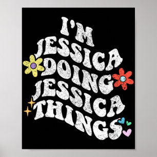 Groovy Im Jessica Doing Jessica Things Funny Mothe Poster