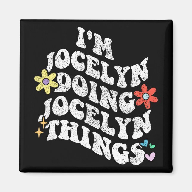 Groovy Im Jocelyn Doing Jocelyn Things Funny Mothe Magnet (Front)