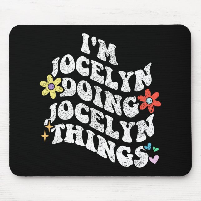 Groovy Im Jocelyn Doing Jocelyn Things Funny Mothe Mouse Pad (Front)