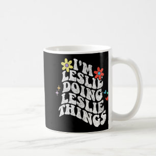 Groovy Im Leslie Doing Leslie Things Funny Mothers Coffee Mug