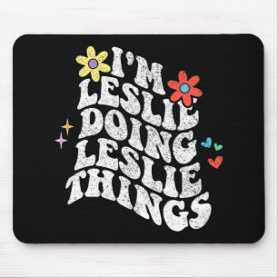 Groovy Im Leslie Doing Leslie Things Funny Mothers Mouse Pad