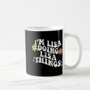 Groovy Im Lisa Doing Lisa Things Funny Mother's Da Coffee Mug