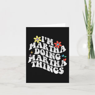Groovy Im Martha Doing Martha Things Funny Mothers Card