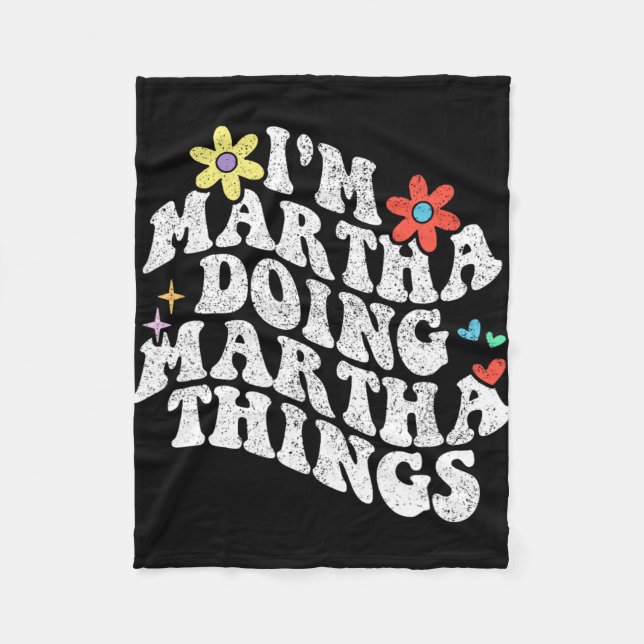 Groovy Im Martha Doing Martha Things Funny Mothers Fleece Blanket (Front)