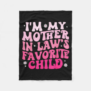 Groovy I'm My Mother In Law's Favorite Child Women Fleece Blanket