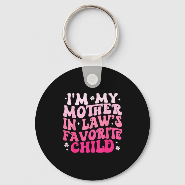 Groovy I'm My Mother In Law's Favorite Child Women Key Ring (Front)