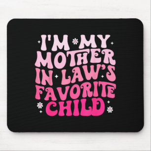 Groovy I'm My Mother In Law's Favorite Child Women Mouse Pad