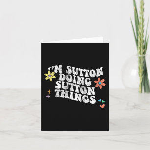 Groovy Im Sutton Doing Sutton Things Funny Mothers Card