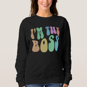 Groovy I'M THE BOSS Future CEO Girl Inspirational Sweatshirt