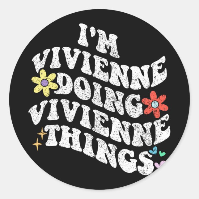 Groovy Im Vivienne Doing Vivienne Things Funny  Classic Round Sticker (Front)