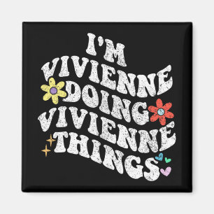 Groovy Im Vivienne Doing Vivienne Things Funny Magnet