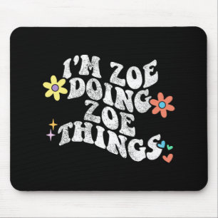 Groovy Im Zoe Doing Zoe Things Funny Mother's Day  Mouse Pad