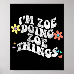 Groovy Im Zoe Doing Zoe Things Funny Mother's Day  Poster