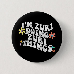 Groovy Im Zuri Doing Zuri Things Funny Mother's Da 6 Cm Round Badge