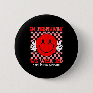 Groovy In February We Wear Red For Heart Disease A 6 Cm Round Badge