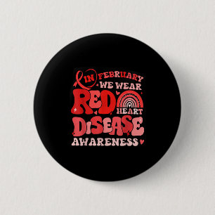 Groovy In February We Wear Red Heart Disease Aware 6 Cm Round Badge