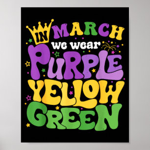 Groovy In March We Wear Purple Yellow Green Happy Poster