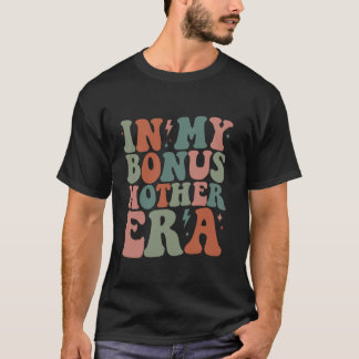 Groovy in My Bonus Mother Era Bonus Mother Funny R T-Shirt