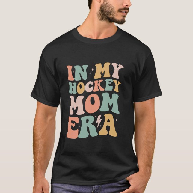 Groovy in My Hockey Mum Era Mama Funny Retro Gifts T-Shirt (Front)