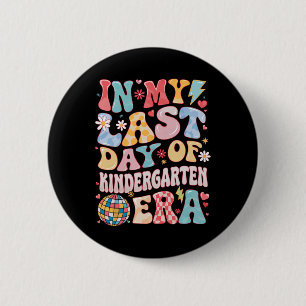 Groovy In My Last Day Kindergarten Era Last Day Of 6 Cm Round Badge