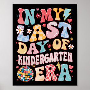 Groovy In My Last Day Kindergarten Era Last Day Of Poster