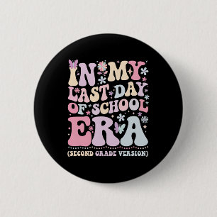Groovy In My Last Day Of School Era Second Grade T 6 Cm Round Badge
