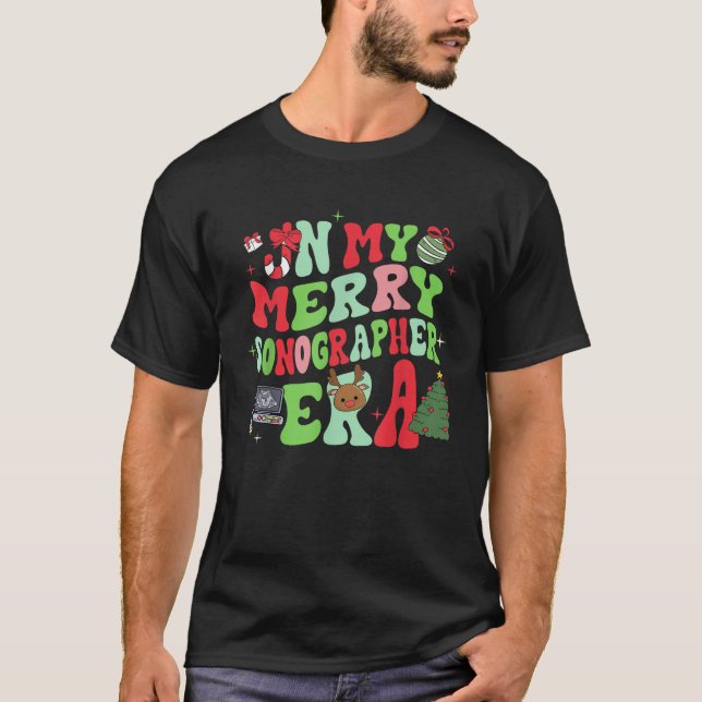 Groovy In My Merry Sonographer Era Funny Christmas T-Shirt (Front)